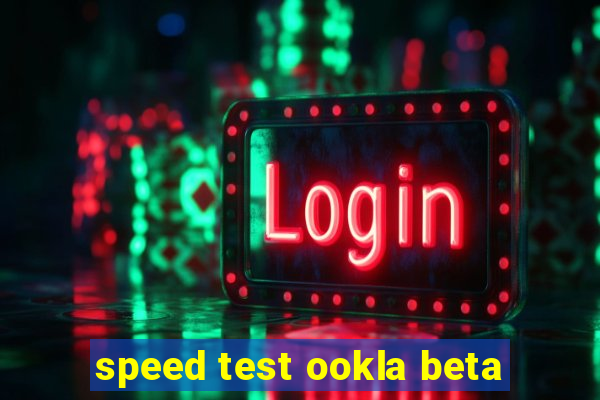 speed test ookla beta